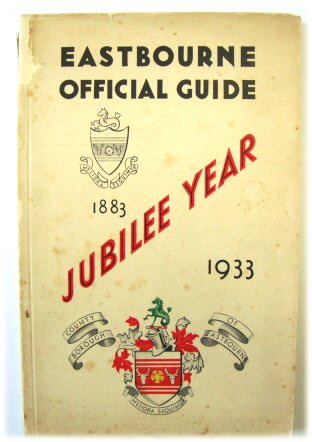 Eastbourne Official Guide: Jubilee Year 1883-1933