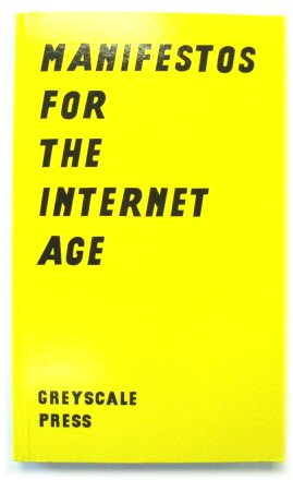 Manifestos for the Internet Age