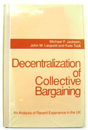 Decentralization of Collective Bargaining: An Analysis of Recent Experience in the UK