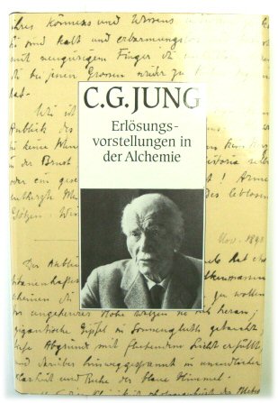 ERLOSUNGSVORSTELLUNGEN in Der Alchemie (C.G. Jung Grundwerk, Volume 6)