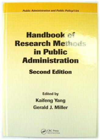 Handbook of Research Methods in Public Administration (Public Administration and Public Policy/134)