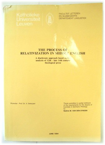 The Process of Relativization in Middle English: A Diachronic Approach Based on the Analysis of 12th - Late 14th Century Theological Prose