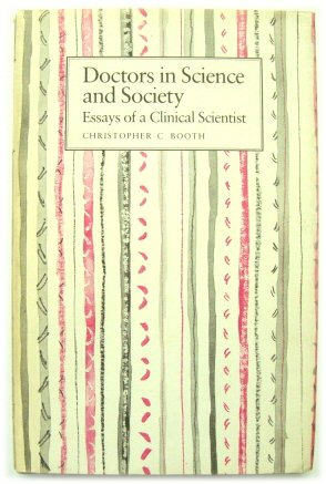 Doctors in Science and Society: Essays of a Clinical Scientist