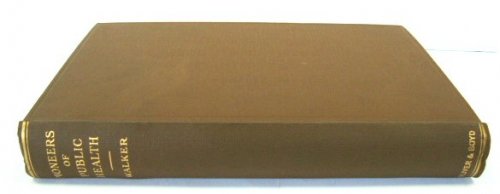 Pioneers of Public Health: The Story of Some Benefactors of the Human Race