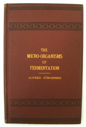 The Micro-Organisms of Fermentation Practically Considered