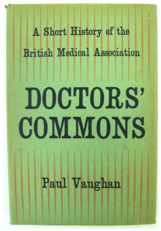 Doctors' Commons: A Short History of the British Medical Association