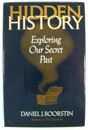 Hidden History: Exploring Our Secret Past
