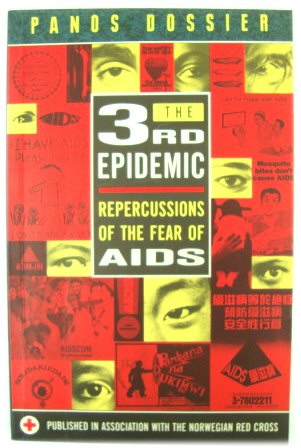 The 3rd Epidemic: Repercussions of the Fear of AIDS (Panos Dossier)