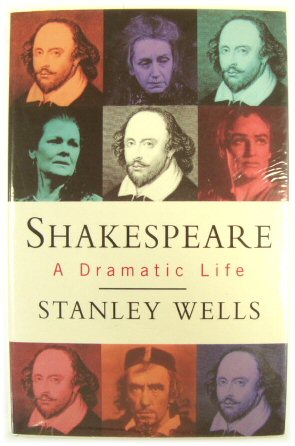 Shakespeare: A Dramatic Life