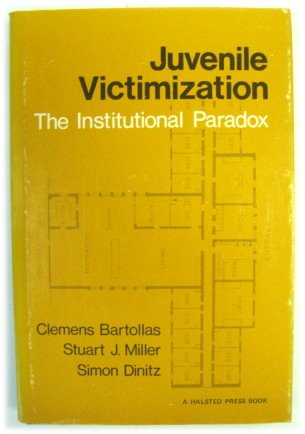 Juvenile Victimization: The Institutional Paradox