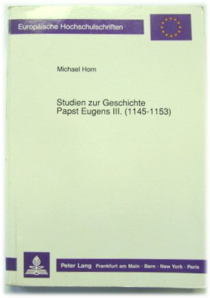 Studien Zur Geschichte Papst Eugens III (1145-1153)