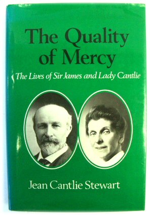 The Quality of Mercy: The Lives of Sir James and Lady Cantlie