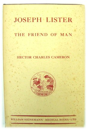 Joseph Lister: The Friend of Man