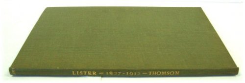 Joseph Lister 1827-1912: Personal Memories of Sir StClair Thomson
