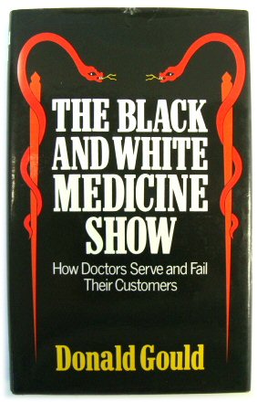 The Black and White Medicine Show: How Doctors Serve and Fail Their Customers