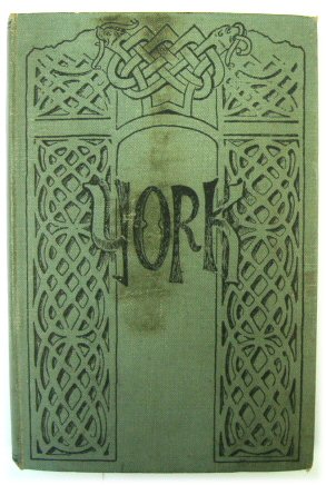 A Handbook to York and District. Prepared for The 75th Meeting of the British Association for the Advancement of Science, 1906