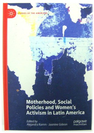 Motherhood, Social Policies and Women's Activism in Latin America