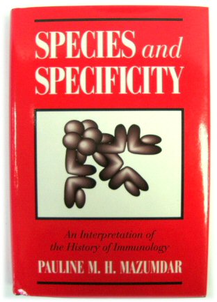 Species and Specificity: An Interpretation of the History of Immunology