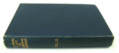 The Wheel of Life or Scientific Astrology, Volume II