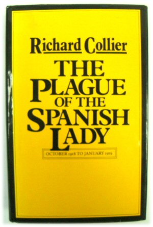 The Plague of the Spanish Lady: The Influenza Pandemic of 1918-1919