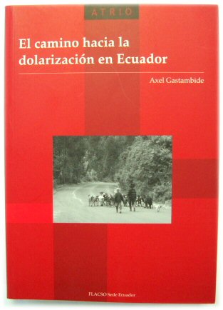 El camino hacia la DOLARIZACION en Ecuador