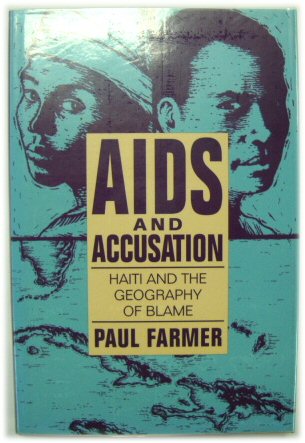 AIDS and Accusation: Haiti and the Geography of Blame