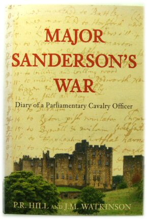 Major Sanderson's War: Diary of a Parliamentary Cavalry Officer in the English Civil War