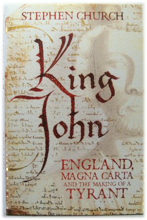 King John: England, Magna Carta and the Making of a Tyrant