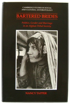 Bartered Brides: Politics, Gender and Marriage in an Afghan Tribal Society