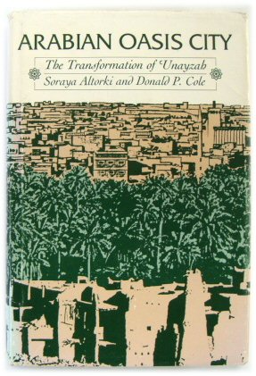 Arabian Oasis City: The Transformation of 'Unayzah
