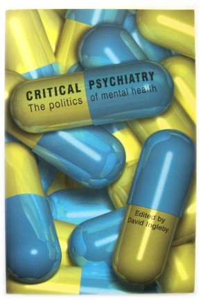 Critical Psychiatry: The Politics of Mental Health
