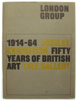 London Group: 1914-64 Jubilee Exhibition, Fifty Years of British Art at the Tate Gallery, 15 July - 16 August 1964