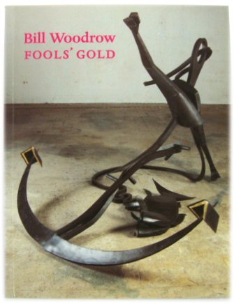 Bill Woodrow: Fools' Gold