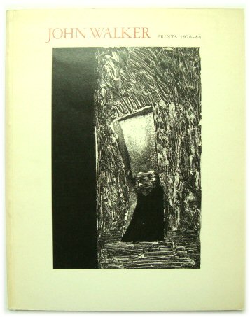 John Walker: Prints 1976-84