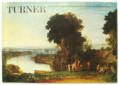 Turner: A Special Loan Exhibition of 20 Rarely Seen Paintings