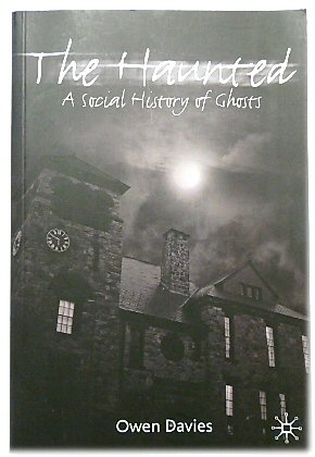 The Haunted: A Social History of Ghosts