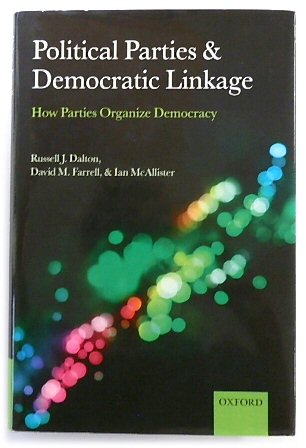 Political Parties and Democratic Linkage: How Parties Organize Democracy