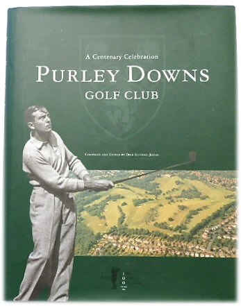 1894-1994 Purley Downs Golf Club: A Centenary Celebration