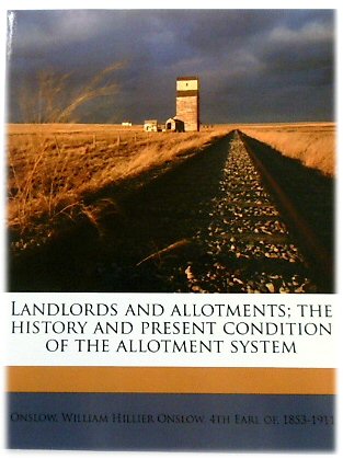 Landlords and Allotments; the history and present condition of the allotment System