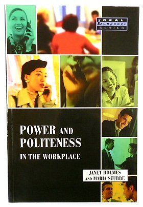 Power and Politeness in the Workplace: A Sociollinguistic Analysis of Talk at Work