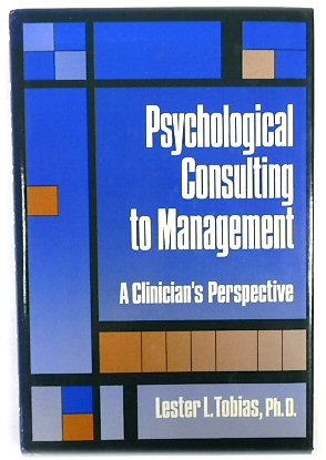 Psychological Consulting to Management: A Clinician's Perspective