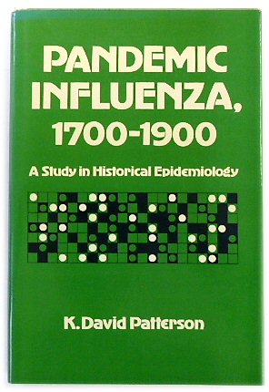 Pandemic Influenza, 1700-1900: A Study in Historical Epidemiolgy