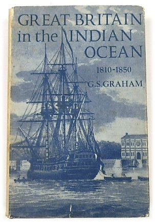 Great Britain in the Indian Ocean: A Study of Maritime Enterprise 1810-1850