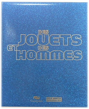 Des Jouets et des Hommes - Catalogue de L'exposition