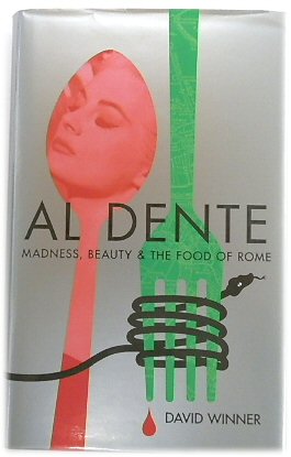 Al Dente: Madness, Beauty and the Food of Rome