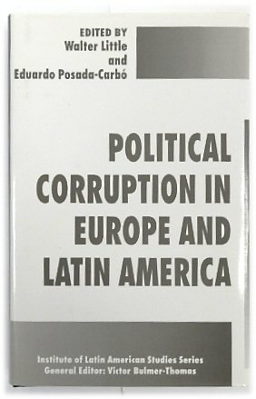 Political Corruption in Europe and Latin America (Insitute of Latin American Studies Series)