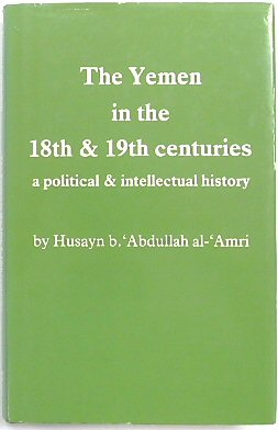 The Yemen in the 18th & 19th Centuries: A Political & Intellectual History (Durham Middle East Monographs No.1)