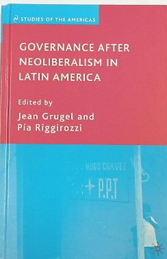 Governance After Neoliberalism in Latin America (Studies of The Americas Series)