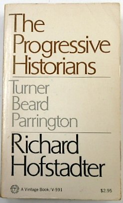 The Progressive Historians: Turner, Beard and Parrington