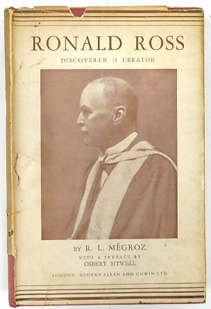 Ronald Ross: Discoverer and Creator